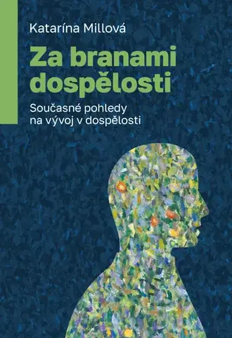 Psychológia, etika Za branami dospělosti - Katarína Millová