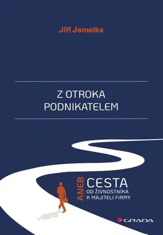 Podnikanie, obchod, predaj Z otroka podnikatelem - Jiří Jemelka