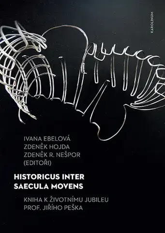 História - ostatné Historicus inter saecula movens - Ivana Ebelová