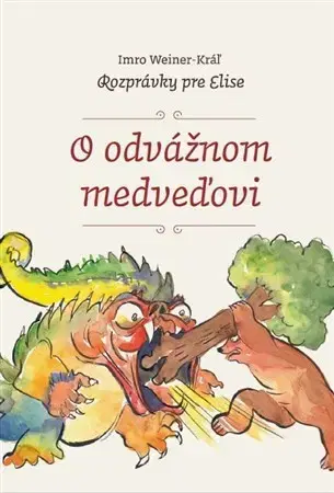 Rozprávky O odvážnom medveďovi - Imro Weiner-Kráľ
