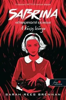 Dobrodružstvo, napätie, western Sabrina hátborzongató kalandjai 2. A káosz leánya - Sarah Rees Brennan,Alexandra Sándor