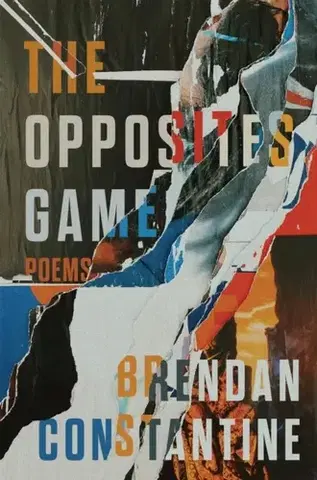 Poézia The Opposites Game - Brendan Constantine