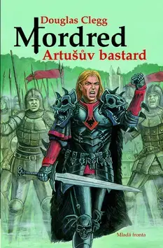 Sci-fi a fantasy Mordred Artušův bastard - Glegg Douglas