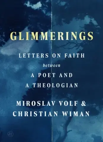Náboženstvo Glimmerings - Christian Wiman,Miroslav Volf