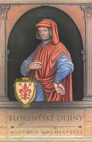 Svetové dejiny, dejiny štátov Florentské dejiny - Niccolo Machiavelli