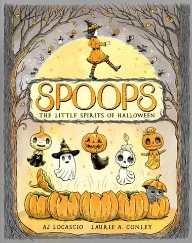 Pre deti a mládež - ostatné Spoops: The Little Spirits of Halloween - A.J. Locascio,Laurie Conley