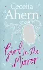 Cudzojazyčná literatúra Girl in the Mirror - Cecelia Ahern