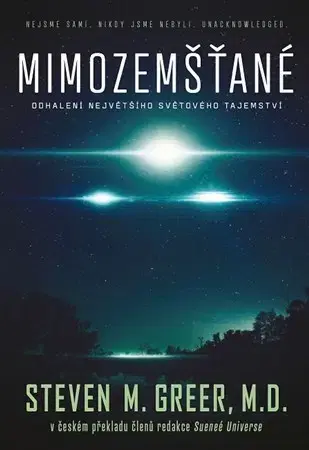 Mystika, proroctvá, záhady, zaujímavosti Mimozemšťané - Steven M. Greer