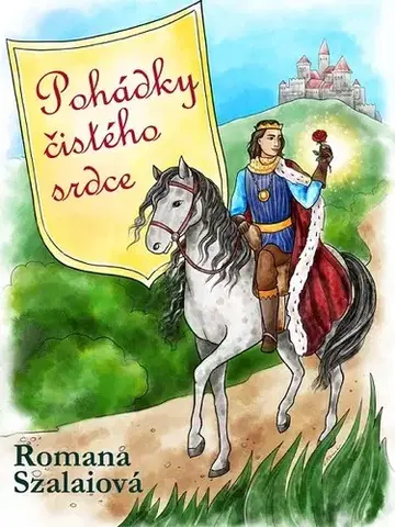 Rozprávky Pohádky čistého srdce - Romana Szalaiová