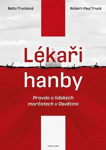 Skutočné príbehy Lékaři hanby - Betty Trucková,Robert-Paul Truck