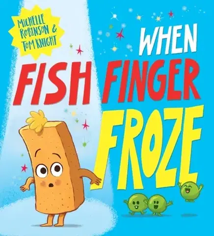 Leporelá, krabičky, puzzle knihy When Fish Finger Froze - Michelle Robinson