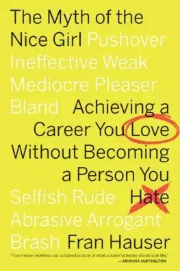 Biznis a kariéra The Myth of the Nice Girl - Fran Hauser