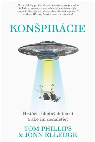 Odborná a náučná literatúra - ostatné Konšpirácie - Tom Phillips,John Elledge