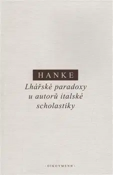 Filozofia Lhářské paradoxy u autorů italské scholastiky - Miroslav Hanke
