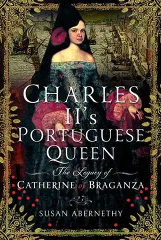 História Charles II’s Portuguese Queen - Susan Abernethy