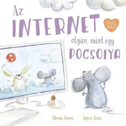 Rozprávky Az internet olyan, mint egy pocsolya - Innes Shona