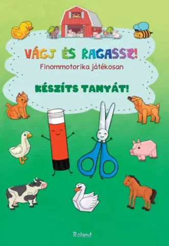 Pre deti a mládež - ostatné Vágj és ragassz! - Készíts tanyát! - Finommotorika játékosan