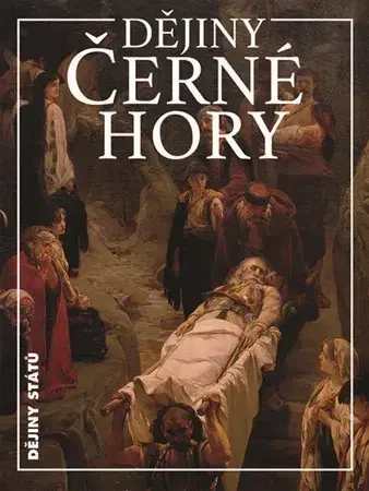 Svetové dejiny, dejiny štátov Dějiny Černé Hory - František Šístek