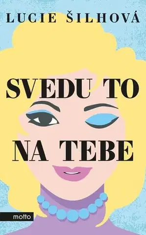 Romantická beletria Svedu to na tebe - Lucie Šilhová