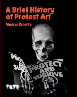 Dejiny, teória umenia A Brief History of Protest Art - Aindrea Emelife