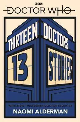 V cudzom jazyku Doctor Who: Thirteen Doctors 13 Stories - Naomi Alderman
