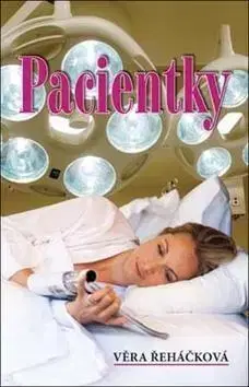 Česká beletria Pacientky - Věra Řeháčková