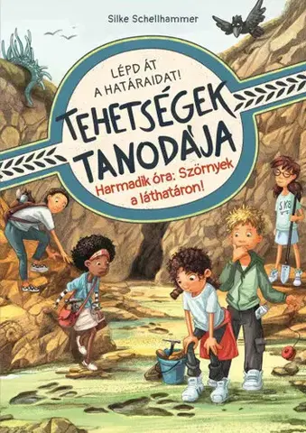 Dobrodružstvo, napätie, western Tehetségek tanodája - Harmadik óra: Szörnyek a láthatáron! - Silke Schellhammer,Mónika Fülöp