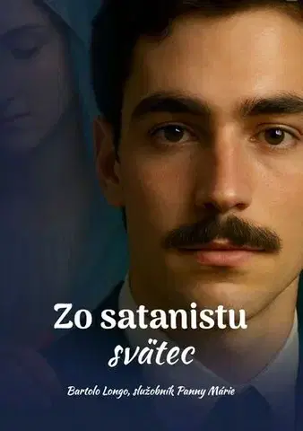 Biografie - ostatné Zo satanistu svätec - Otec Larry