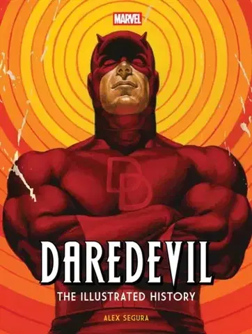 Beletria - ostatné Marvel's Daredevil: The Illustrated History - Alex Segura