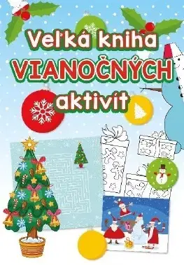 Pre deti a mládež - ostatné Veľká kniha vianočných aktivít