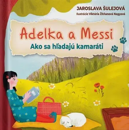 Rozprávky Adelka a Messi. Ako sa hľadajú kamaráti - Jaroslava Šulejová