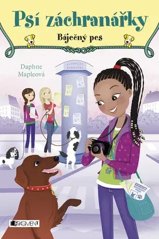 Pre deti a mládež - ostatné Psí záchranářky: Báječný pes - Daphne Mapleová