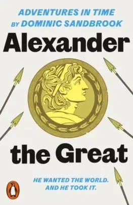 História Adventures in Time: Alexander the Great - Dominic Sandbrook,Edward Bettison