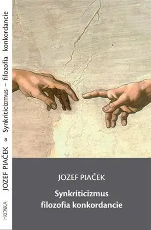 Filozofia Synkriticizmus - filozofia konkordancie - Jozef Piaček