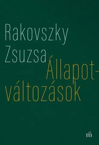 Svetová beletria Állapotváltozások - Zsuzsa Rakovszky