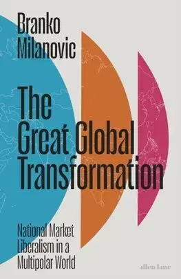 Ekonómia, Ekonomika The Great Global Transformation - Branko Milanovic