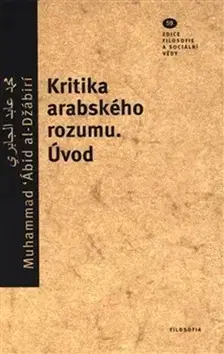 Filozofia Kritika arabského rozumu - Úvod - Muhammad Ábid al-Džaábirí