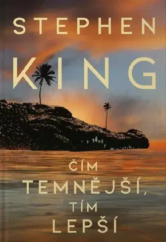 Detektívky, trilery, horory Čím temnější, tím lepší - Stephen King