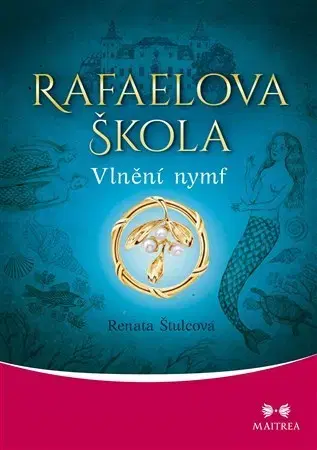 Ezoterika - ostatné Rafaelova škola 4 - Renata Štulcová