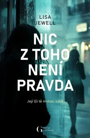 Detektívky, trilery, horory Nic z toho není pravda - Lisa Jewell,Monika Pitnerová
