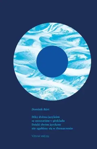 Česká poézia Díky dvěma jazykům se neztratíme v překladu - Dominik Bartoš