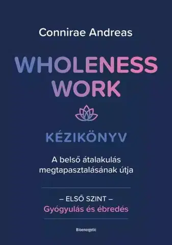Rozvoj osobnosti Wholeness work - Connirae Andreas