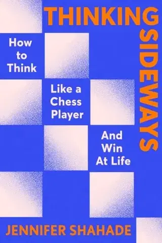 Motivačná literatúra Thinking Sideways - Jennifer Shahade