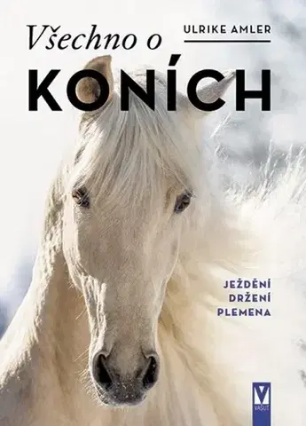 Kone Všechno o koních - Ulrike Amlerová
