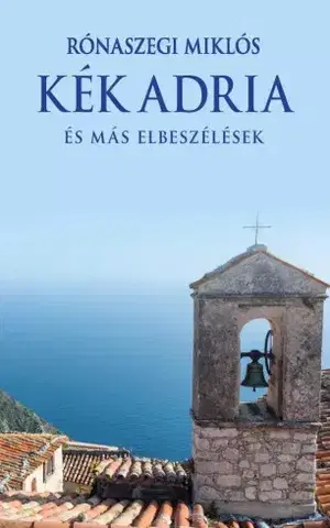 Svetová beletria Kék Adria - Miklós Rónaszegi