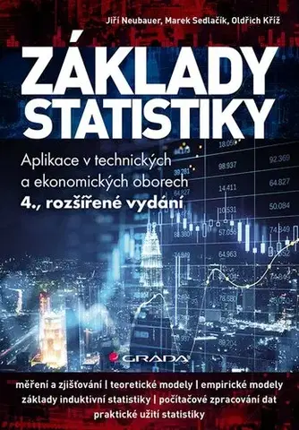Odborná a náučná literatúra - ostatné Základy statistiky - Jiří Neubauer,Marek Sedlačík,Oldřich Kříž