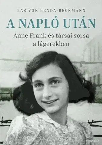 Druhá svetová vojna A Napló után - Bas von Benda-Beckmann,Tibor Bérczes
