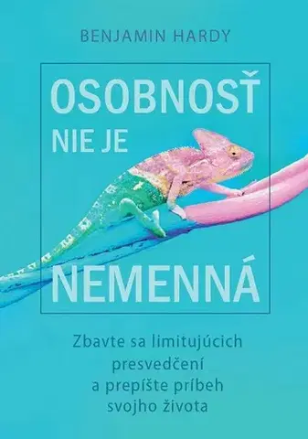Psychológia, etika Osobnosť nie je nemenná - Benjamin Hardy