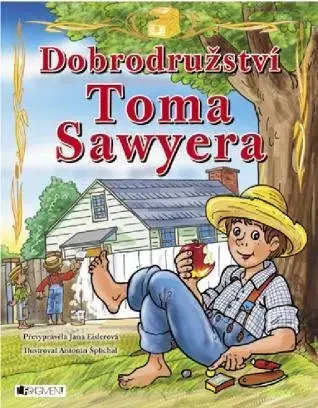 Rozprávky Dobrodružství Toma Sawyera – pro děti - Jana Eislerová