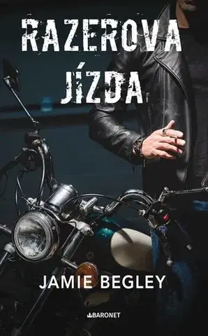 Erotická beletria Razerova jízda - Jamie Begley,Jana Rajnyšová